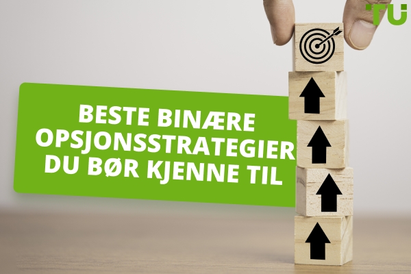 De beste binære opsjonsstrategiene du bør kjenne til