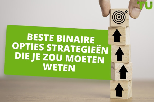 Beste Binaire Opties Strategieën Die Je Zou Moeten Weten