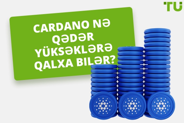 Cardano 10 və ya 100 dollara çata bilərmi? ADA Qiymət Potensialı
