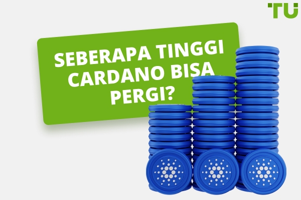 Bisakah Cardano Mencapai $ 10 Atau $ 100? ADA Potensi Harga