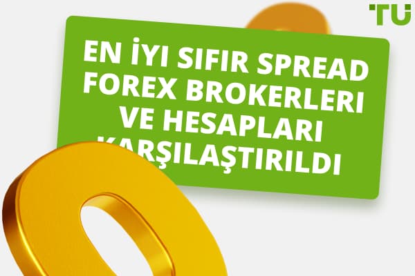 Karşılaştırılan en iyi 10 sıfır spread Forex brokeri ve hesabı 