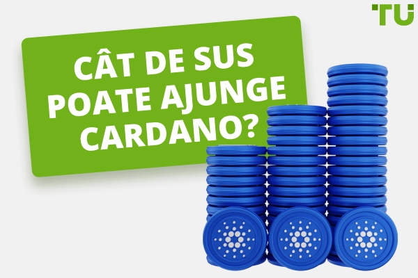 Poate Cardano să atingă 10 sau 100 de dolari? ADA Potențial de preț