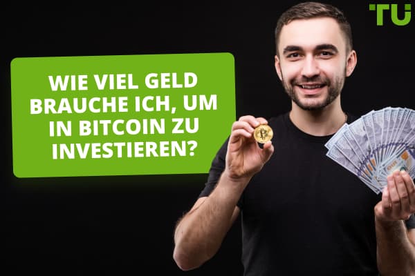 Wie viel Geld brauche ich, um in Bitcoin zu investieren?