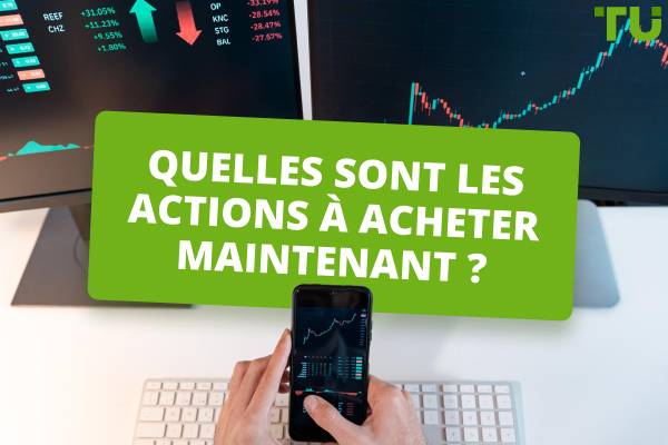 10 meilleures actions à acheter maintenant