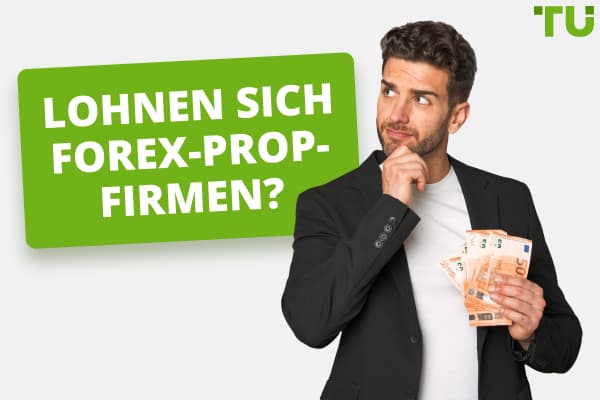 Lohnen sich Forex-Prop-Firmen?