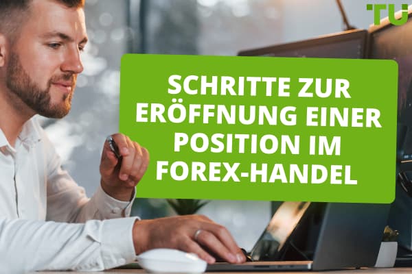 4 Schritte zur Eröffnung einer Position im Forex-Handel