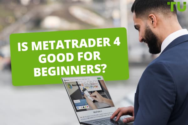 Is MetaTrader 4 Good for Beginners? A Step-by-Step Guide to Using MT4