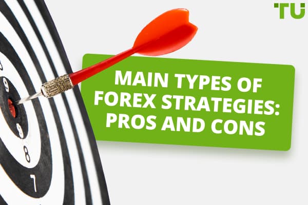 Main Types Of Forex Strategies: Pros And Cons