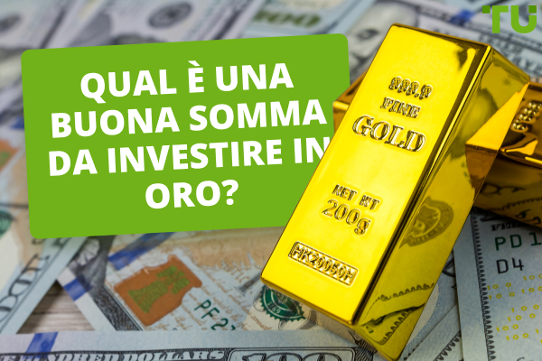 Qual è la cifra giusta per investire in oro?