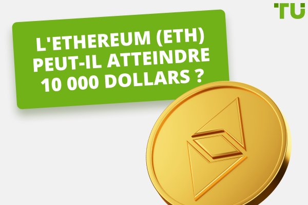 L'Ethereum (ETH) atteindra-t-il 10 000 $ dans 2 ans ?