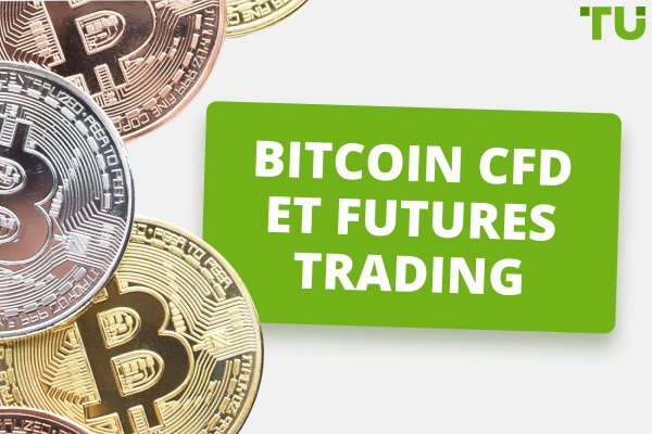 Les meilleurs courtiers pour les CFD et les Futures sur Bitcoin