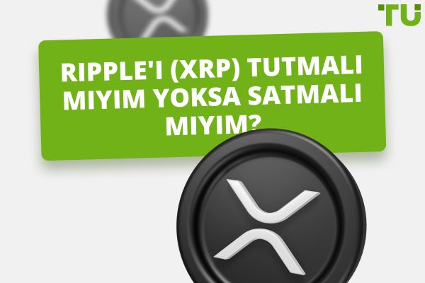 XRP'yi (Ripple) Şimdi Satmalı mıyım? En İyi Artıları ve Eksileri 