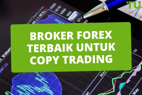 Broker Forex Terbaik untuk Copy Trading
