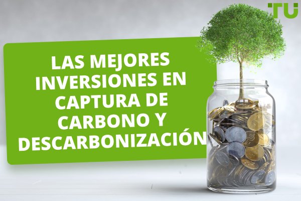 Los mejores valores de captura de carbono para invertir en un futuro sostenible