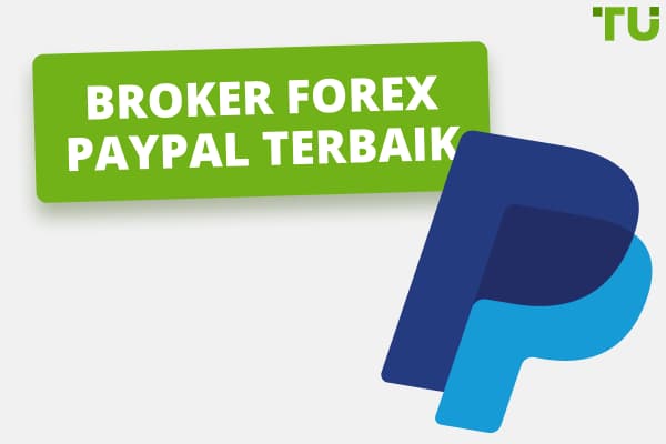 Broker Forex PayPal Terbaik tahun 2024