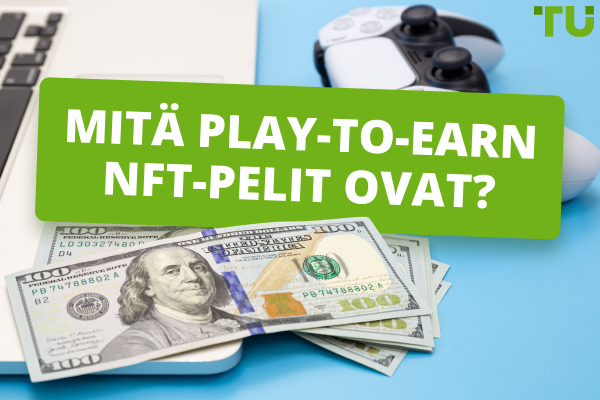 NFT Gaming: Play-to-Earn vallankumous vai ylikorostunut kupla?