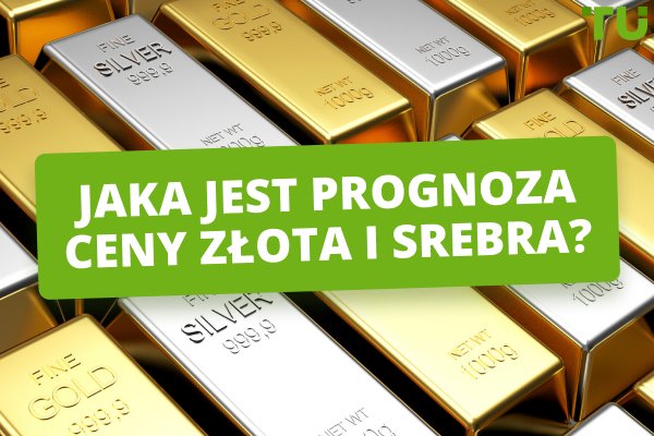 Jaka jest prognoza cen złota i srebra na 2025 rok?