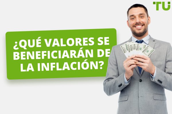 ¿Qué valores se beneficiarán de la inflación?