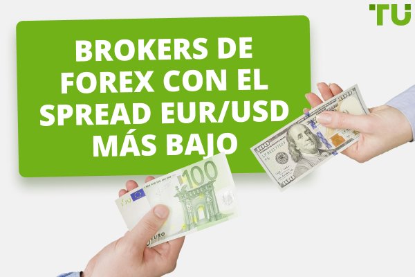Brokers de Forex con el Spread EUR/USD más bajo