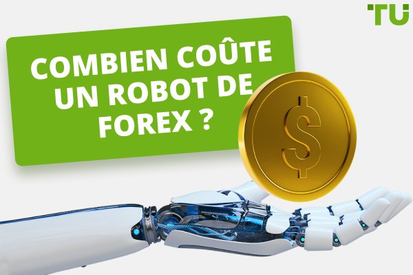 Combien coûte un robot de Forex ?