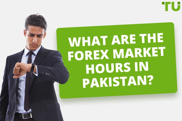 What is the Best Time to Trade Forex in Pakistan?
