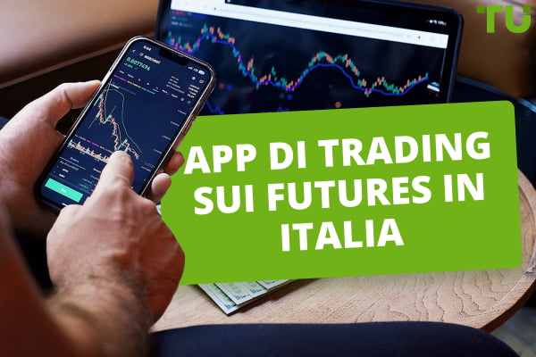 Le Migliori App di Trading sui Futures in Italia