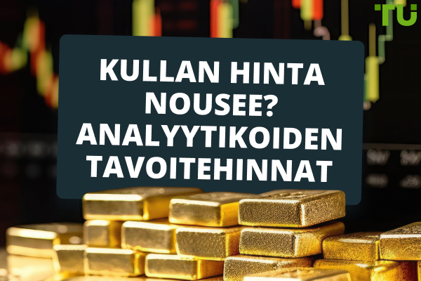 Kullan hinta nousee? Analyytikoiden tavoitehinnat