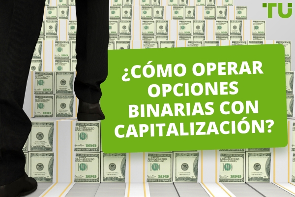 ¿Qué es una estrategia de capitalización en el comercio de opciones binarias?