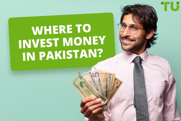 Where to invest money in Pakistan: Comprehensive guide