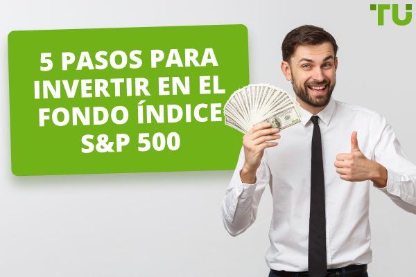 5 pasos para invertir en el fondo índice S&amp;P 500