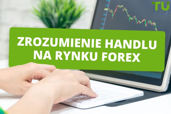 Zrozumienie handlu na rynku Forex