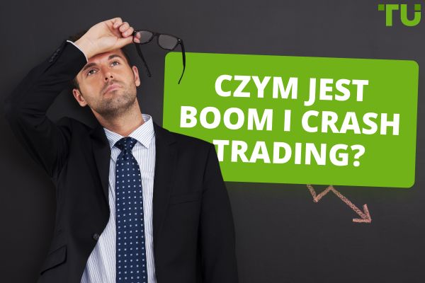 Czym jest Boom i Crash Trading?