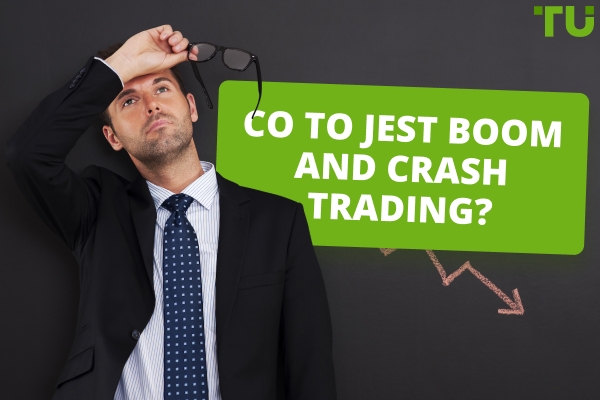 Czym jest Boom i Crash Trading?