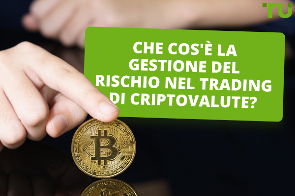 Gestione del rischio nel trading di criptovalute