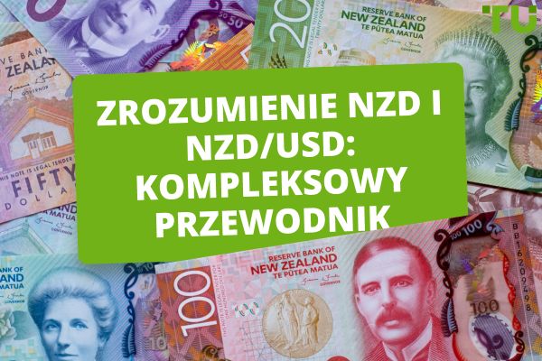 Zrozumienie NZD i NZD/USD: kompleksowy przewodnik