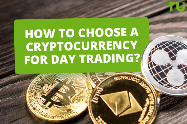 How to Choose a Cryptocurrency for Day Trading?
