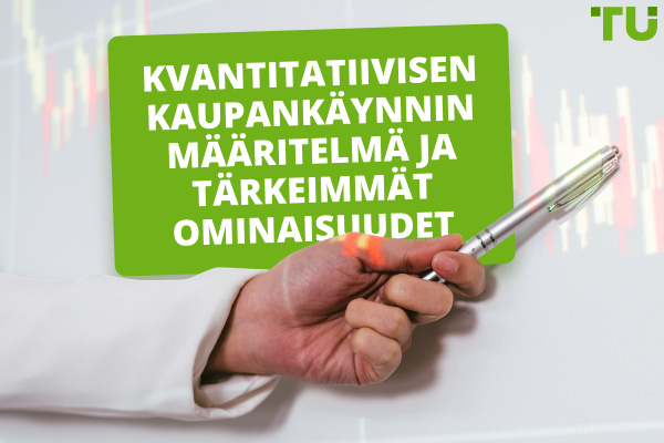 Kvantitatiivisen kaupankäynnin määritelmä ja tärkeimmät ominaisuudet