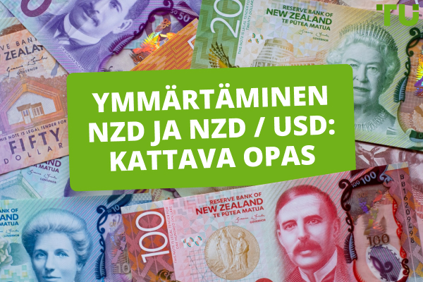 Ymmärtäminen NZD ja NZD / USD: kattava opas