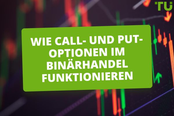 Wie Call- und Put-Optionen im Binärhandel funktionieren