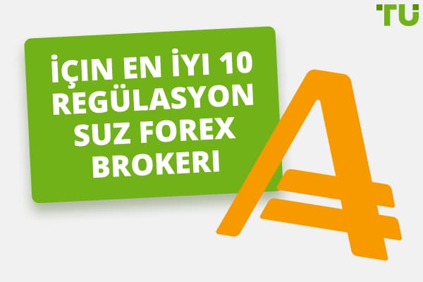 Regüle Edilmemiş Forex Brokerleri 2024 Listesi