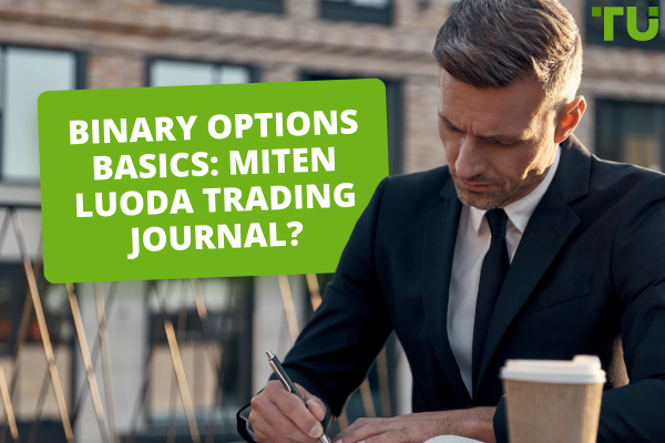 Binary Options Basics: Kuinka luoda kaupankäyntipäiväkirja?