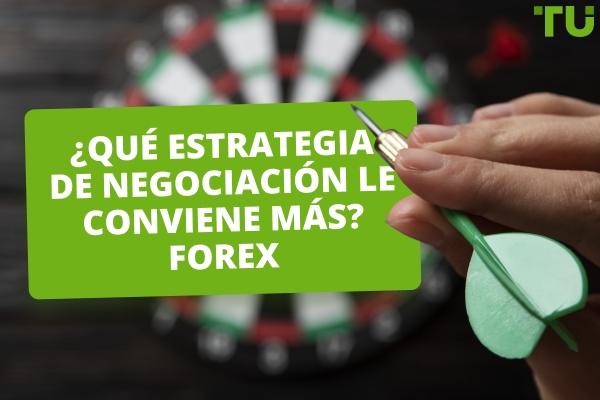 ¿Qué estrategia de negociación me conviene más? Forex 
