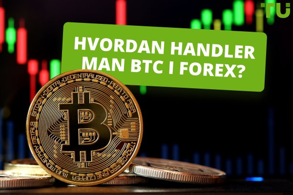 Hvordan handler man med Bitcoin på Forex?