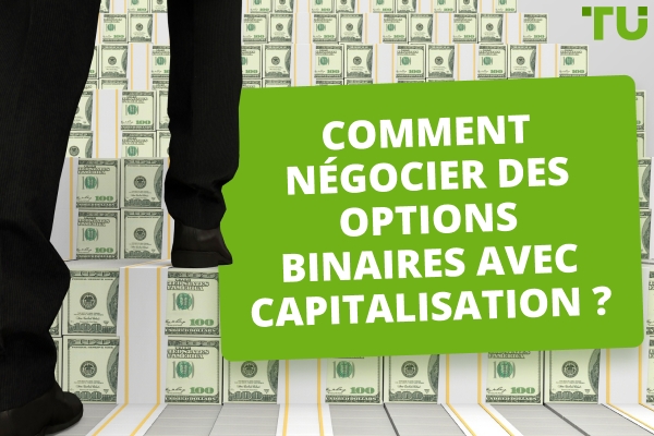 Qu'est-ce qu'une stratégie de capitalisation dans le trading d'options binaires ?