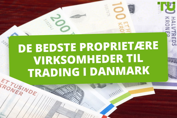 De bedste proprietære virksomheder til trading i Danmark