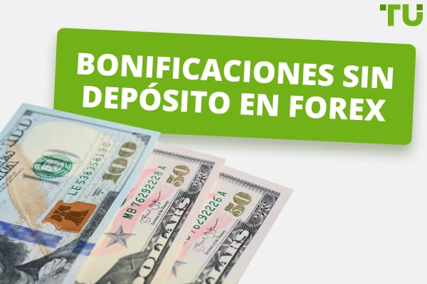 Bonificaciones sin depósito en Forex de 200 y 1000 USD | ¿Son reales?