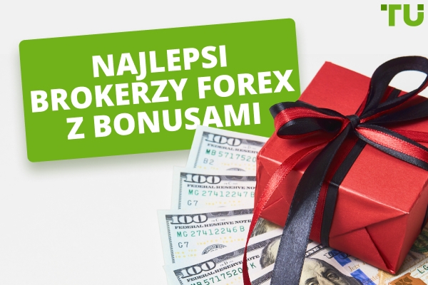 Forex Brokerzy z bonusami powitalnymi