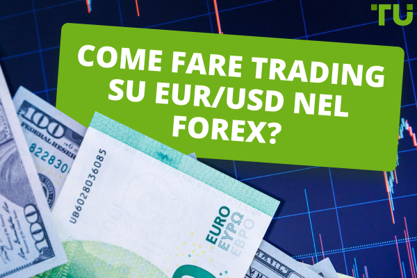Come fare trading su EUR/USD nel Forex?
