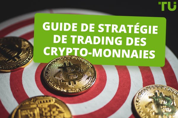 Top 7 Des Meilleures Stratégies De Trading De Crypto Monnaies à Apprendre 3193