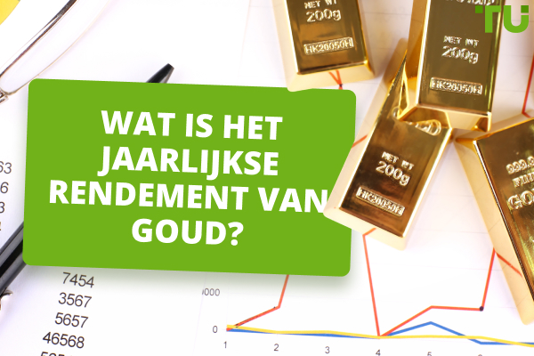 Wat is het jaarlijkse rendement van goud?
